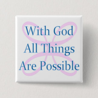 With God all things are possible button