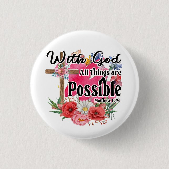 With God All Things Are Possible Christian Bible   1 Inch Round Button (Front)