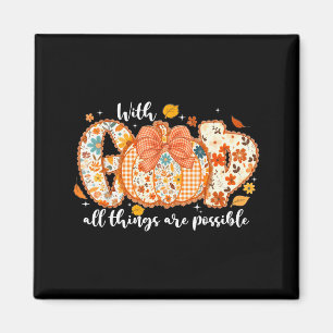With God All Things Are Possible Christian Fall Au Magnet