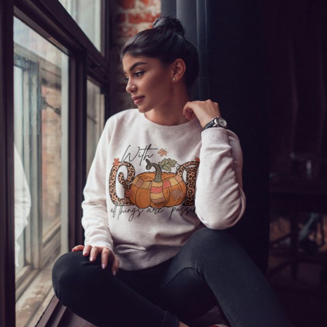 With God All Things Are Possible, Fall Bible Verse Sweatshirt (Creator Uploaded)