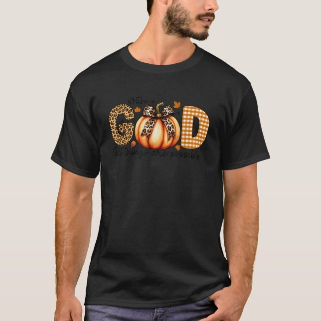 with God All Things are Possible Fall Thanksgiving T-Shirt (Front)