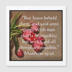 'With God all things are possible" floral magnet