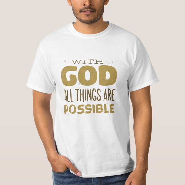With God all things are Possible Gift T-Shirt (Front)