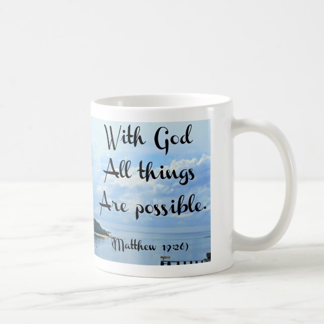 With God all things are possible. Matthew 19:26 Coffee Mug (Right)