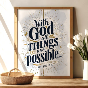 With God All Things Are Possible: Matthew 19:26 Poster
