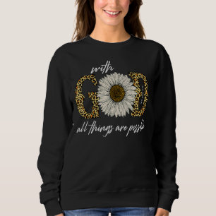 With God All Things Are Possible Matthew Bible Ver Sweatshirt
