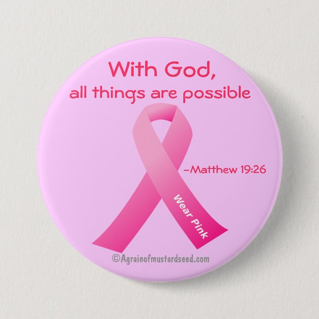With God all things are possible Pink Ribbon 3 Inch Round Button (Front)
