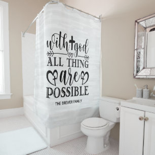 With God All Things Are Possible Shower Curtain