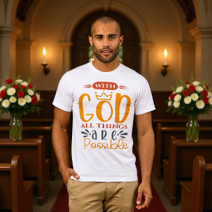 With God All Things Are Possible T-Shirt