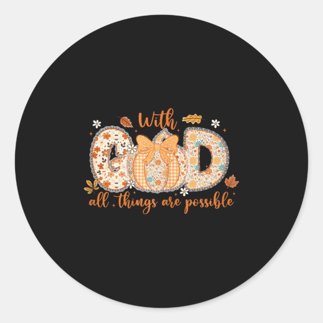 With God All Things Are Ssible Fall Pumpkin Patter Classic Round Sticker (Front)
