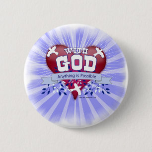 With God Anything is Possible 2 Inch Round Button