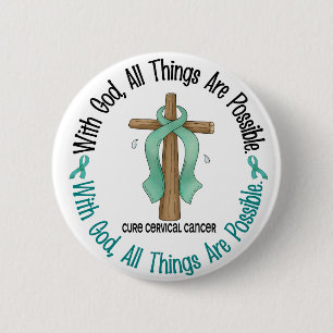 WITH GOD CROSS Cervical Cancer T-Shirts & Gifts 2 Inch Round Button