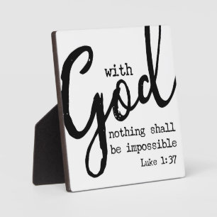 With God nothing shall be impossible Luke 1:37  Plaque