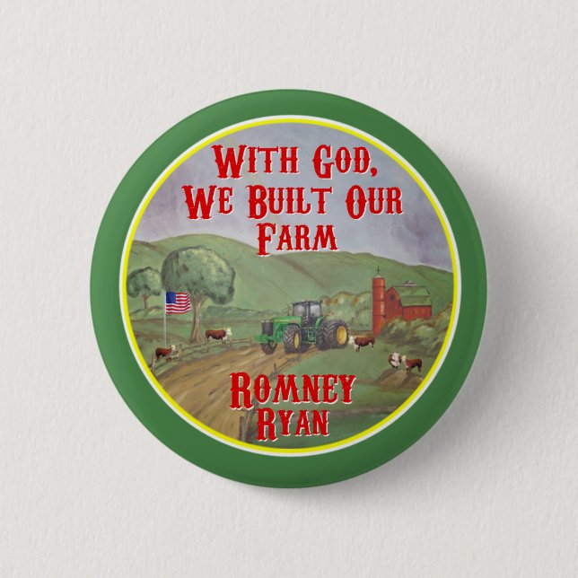 With God, We Built Our Farm Romney Ryan 2 Inch Round Button (Front)