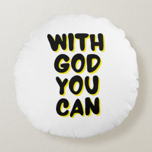 With God You Can Faith Based Round Pillow