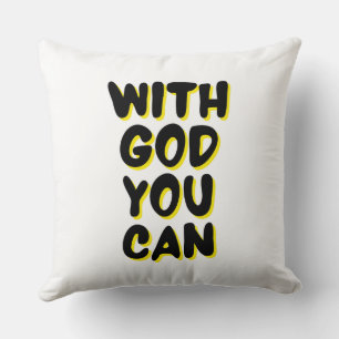 With God You Can Faith Based Throw Pillow