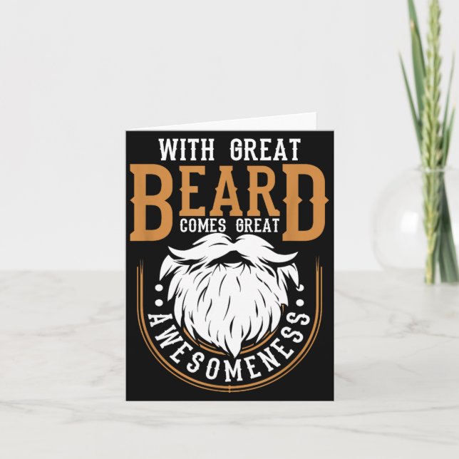 With Great Beard Comes Great Awesomeness Funny Bea Card (Front)