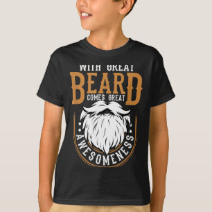 With Great Beard Comes Great Awesomeness Funny Bea T-Shirt