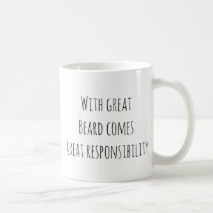 With great beard comes great responsibility coffee mug