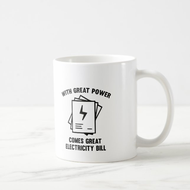 With Great Power Comes Great Electricity Bill Coffee Mug (Right)