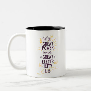 With Great Power Comes Great Electricity Bill Two-Tone Coffee Mug