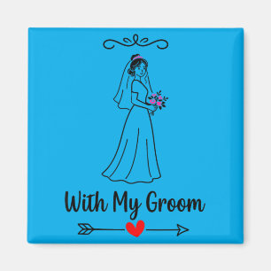 With Groom Matching Couple Wedding Honeymoon Bride Magnet