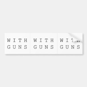 with guns bumper sticker