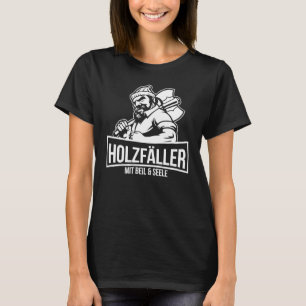 With hatchet and soul lumberjack chainsaw for fore T-Shirt