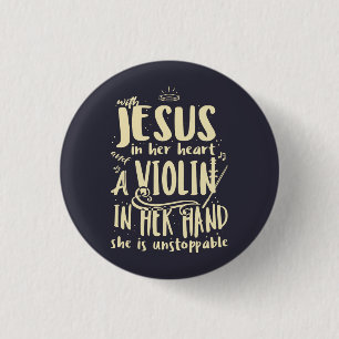With Jesus In Her Heart A Violin in Her Hand 1 Inch Round Button