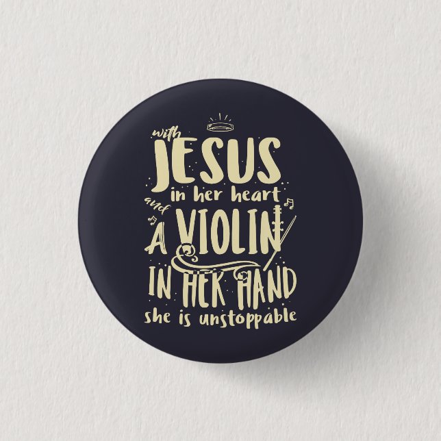With Jesus In Her Heart A Violin in Her Hand 1 Inch Round Button (Front)
