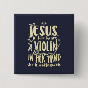 With Jesus In Her Heart A Violin in Her Hand 2 Inch Square Button