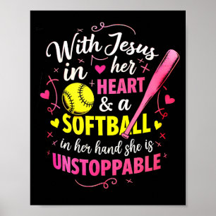 With Jesus In Her Heart And A Softball She Is Unst Poster