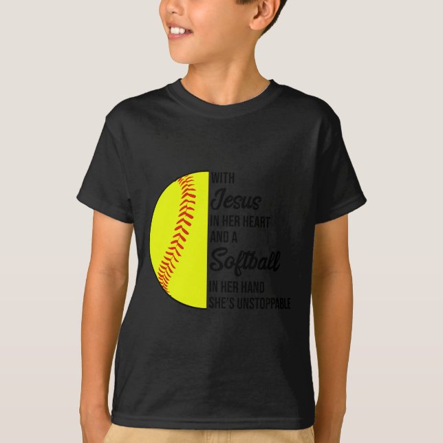 With Jesus In Her Heart And A Softball She Is Unst T-Shirt (Front)