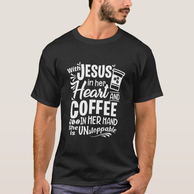 With Jesus In Her Heart & Coffee In Her Hand Chris T-Shirt (Front)