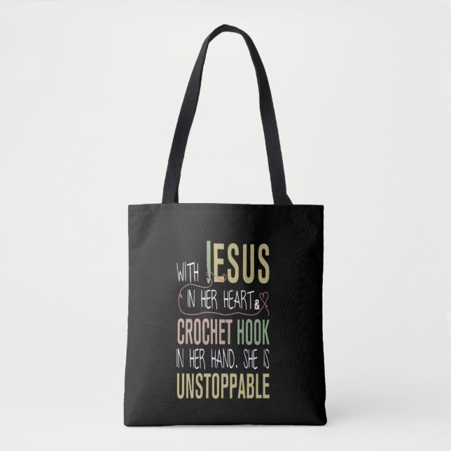 With Jesus In Her Heart Crochet Hook In Her Hand Tote Bag (Front)