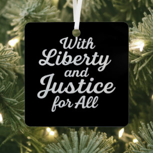 With Liberty and Justice for All Protest Freedom Metal Ornament