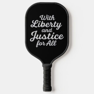 With Liberty and Justice for All Protest Freedom Pickleball Paddle