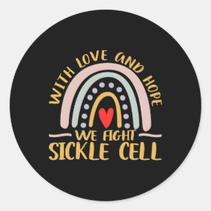 With Love And Hope We Fight Sickle Cell Disease An Classic Round Sticker