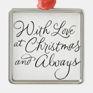 WITH LOVE AT CHRISTMAS & ALWAYS METAL ORNAMENT