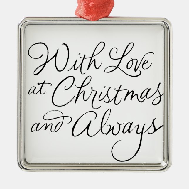WITH LOVE AT CHRISTMAS & ALWAYS METAL ORNAMENT (Front)