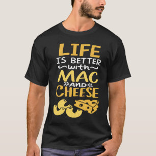 With Mac And Cheese Cheesy Macaroni T-Shirt