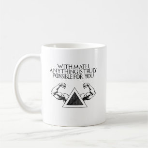 With Math Anything Is Truly Possible For You Coffee Mug