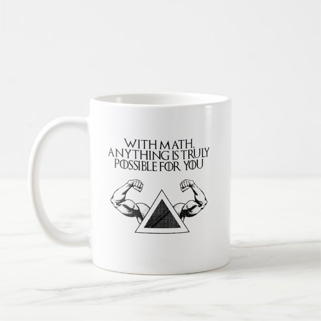 With Math Anything Is Truly Possible For You Coffee Mug (Left)