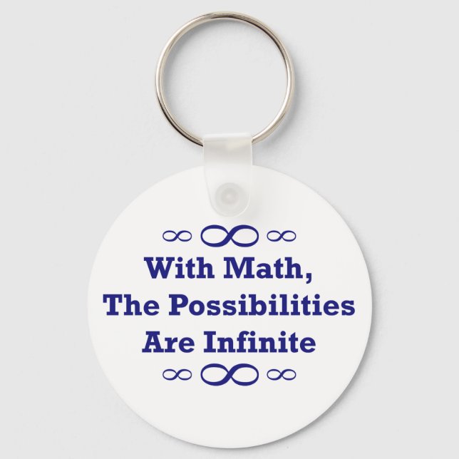 With Math, The Possibilities Are Infinite Keychain (Front)