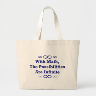 With Math, The Possibilities Are Infinite Large Tote Bag