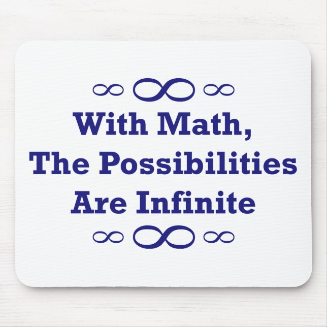 With Math, The Possibilities Are Infinite Mouse Pad (Front)