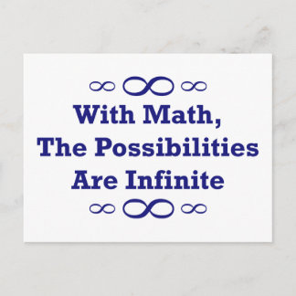 With Math, The Possibilities Are Infinite Postcard