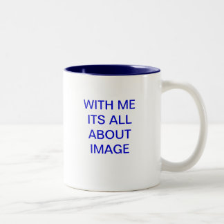WITH ME ITS ALL ABOUT IMAGE Two-Tone COFFEE MUG