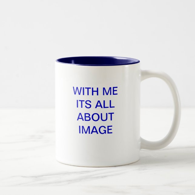 WITH ME ITS ALL ABOUT IMAGE Two-Tone COFFEE MUG (Right)