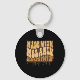With Melanin Always Poppin Black History Juneteent Keychain
